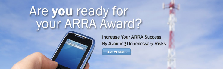 Are you ready for your ARRA award?  
					Increase your ARRA success by avoiding unnecessary risks.